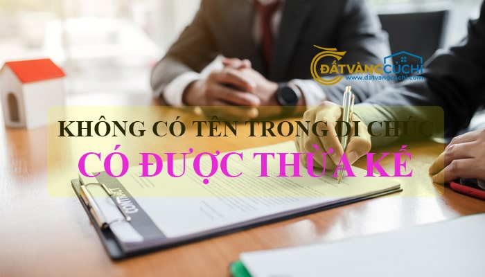 khong-co-ten-trong-di-chuc-co-duoc-chia-tai-san-khong
